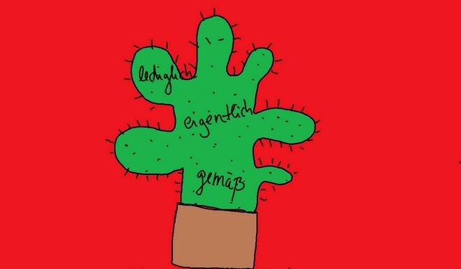 Ein gemalter Kaktus, auf dem die Wörter lediglich, eigentlich und gemäß steht. Wörter, die wir Stachelwörter nennen.